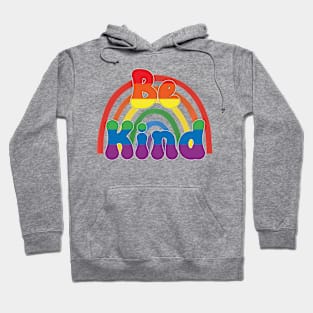 Be Kind - LGBTQIA Rainbow Love Hoodie